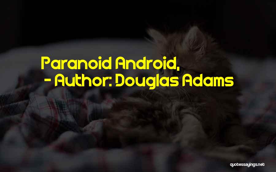 Douglas Adams Quotes: Paranoid Android,