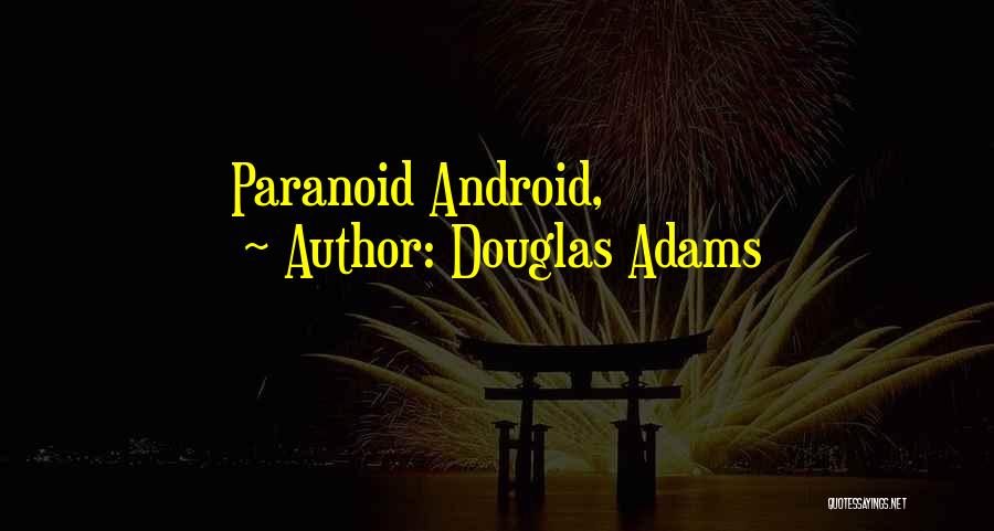Douglas Adams Quotes: Paranoid Android,