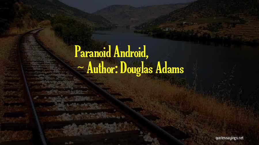 Douglas Adams Quotes: Paranoid Android,
