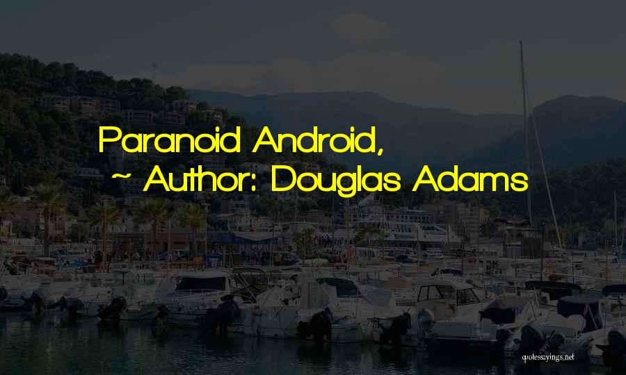 Douglas Adams Quotes: Paranoid Android,