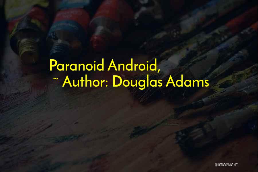 Douglas Adams Quotes: Paranoid Android,