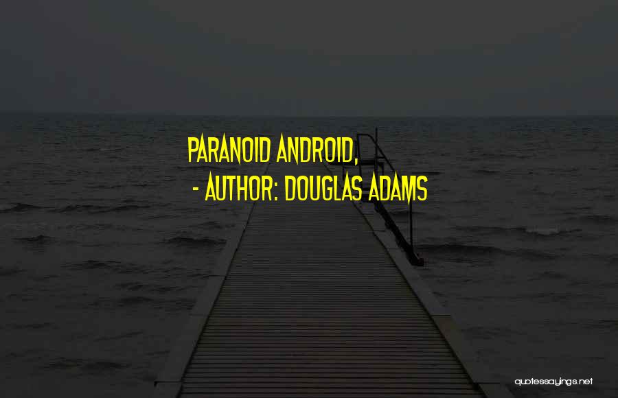 Douglas Adams Quotes: Paranoid Android,