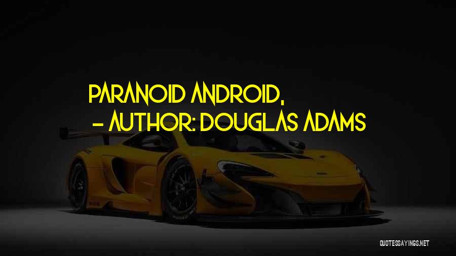Douglas Adams Quotes: Paranoid Android,