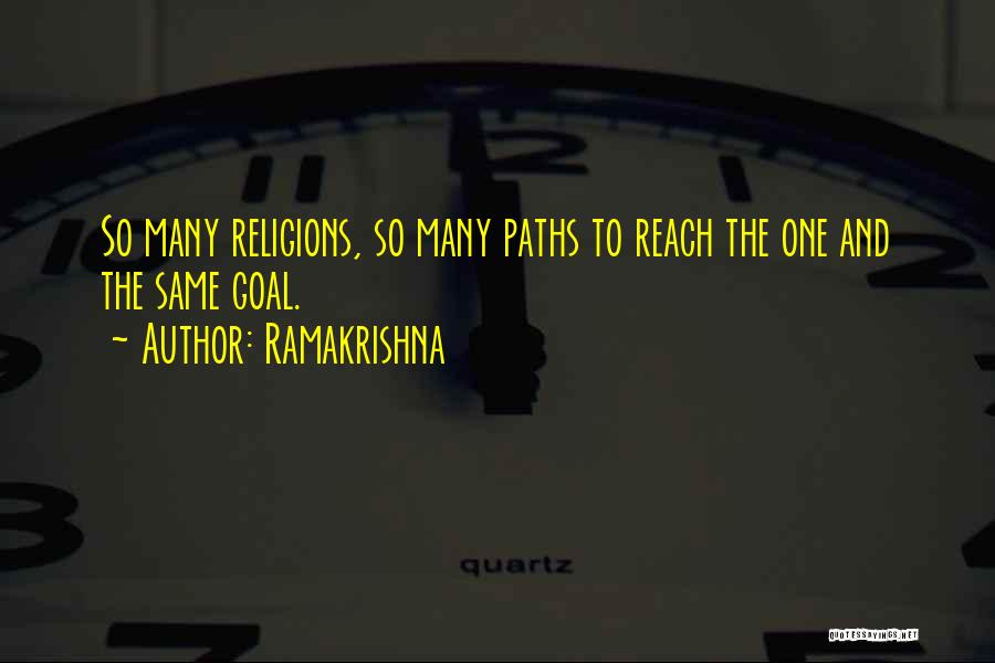Ramakrishna Quotes: So Many Religions, So Many Paths To Reach The One And The Same Goal.