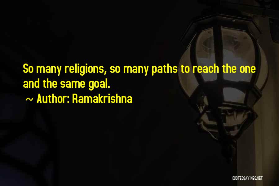 Ramakrishna Quotes: So Many Religions, So Many Paths To Reach The One And The Same Goal.