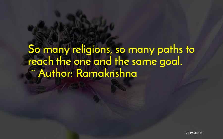 Ramakrishna Quotes: So Many Religions, So Many Paths To Reach The One And The Same Goal.