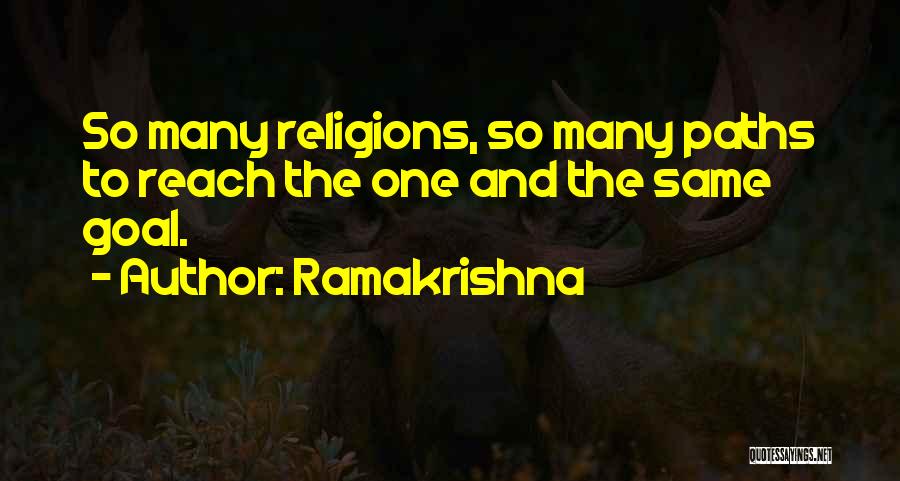 Ramakrishna Quotes: So Many Religions, So Many Paths To Reach The One And The Same Goal.