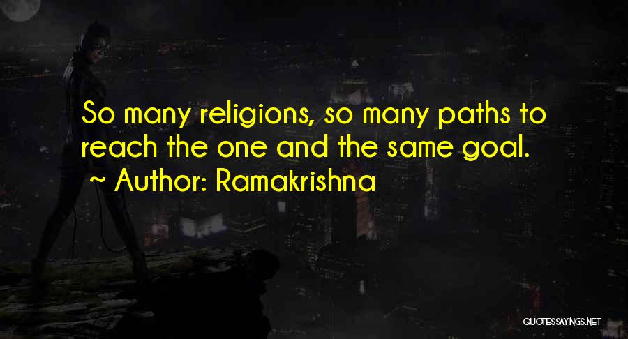 Ramakrishna Quotes: So Many Religions, So Many Paths To Reach The One And The Same Goal.