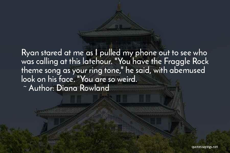 Diana Rowland Quotes: Ryan Stared At Me As I Pulled My Phone Out To See Who Was Calling At This Latehour. You Have