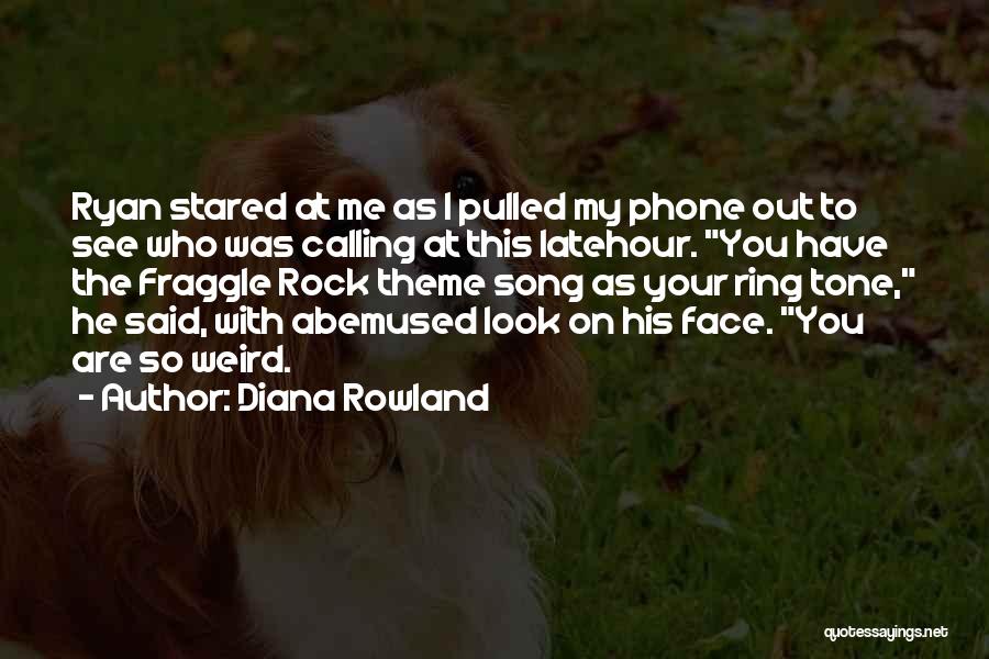 Diana Rowland Quotes: Ryan Stared At Me As I Pulled My Phone Out To See Who Was Calling At This Latehour. You Have