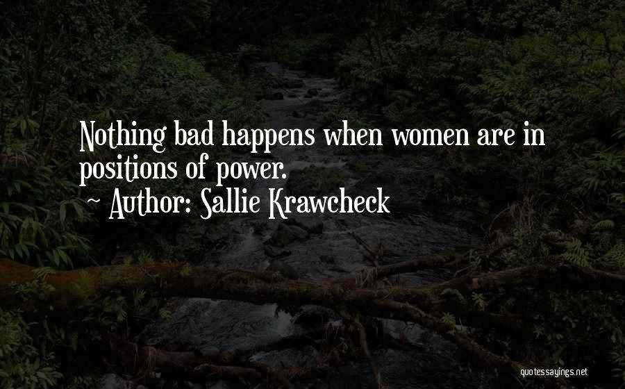 Sallie Krawcheck Quotes: Nothing Bad Happens When Women Are In Positions Of Power.