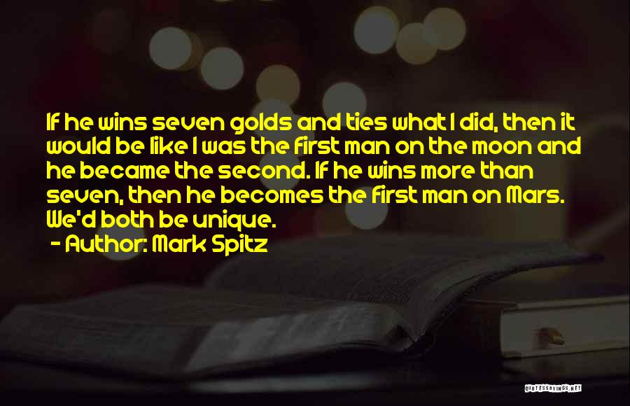 Mark Spitz Quotes: If He Wins Seven Golds And Ties What I Did, Then It Would Be Like I Was The First Man