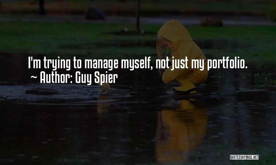 Guy Spier Quotes: I'm Trying To Manage Myself, Not Just My Portfolio.