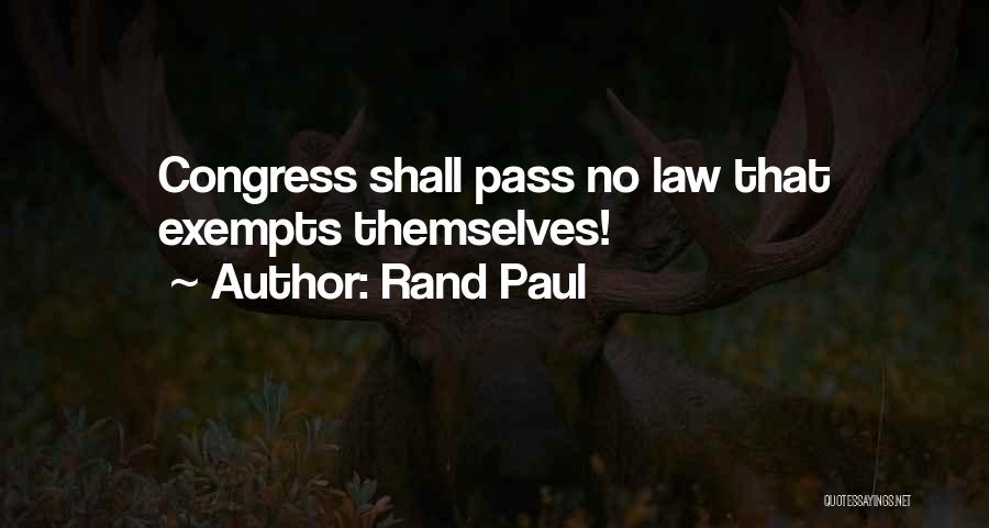 Rand Paul Quotes: Congress Shall Pass No Law That Exempts Themselves!