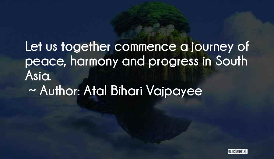 Atal Bihari Vajpayee Quotes: Let Us Together Commence A Journey Of Peace, Harmony And Progress In South Asia.