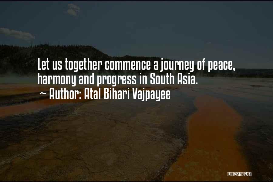 Atal Bihari Vajpayee Quotes: Let Us Together Commence A Journey Of Peace, Harmony And Progress In South Asia.