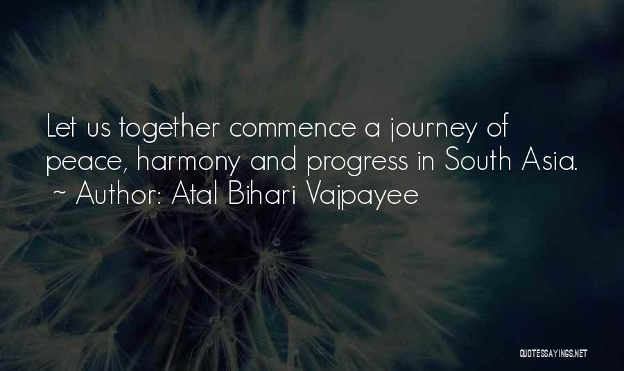 Atal Bihari Vajpayee Quotes: Let Us Together Commence A Journey Of Peace, Harmony And Progress In South Asia.