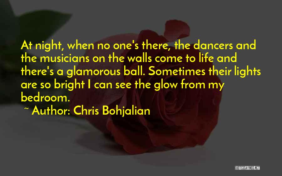 Chris Bohjalian Quotes: At Night, When No One's There, The Dancers And The Musicians On The Walls Come To Life And There's A