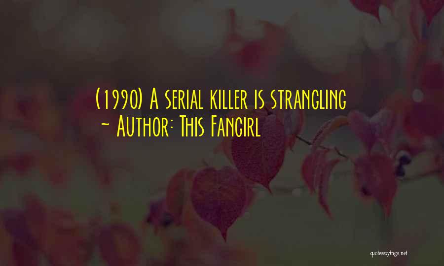 This Fangirl Quotes: (1990) A Serial Killer Is Strangling