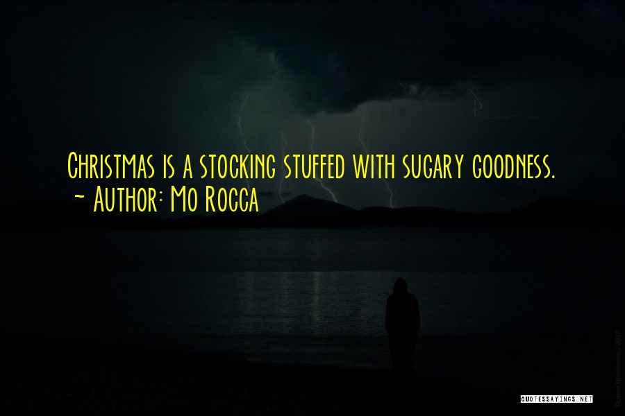 Mo Rocca Quotes: Christmas Is A Stocking Stuffed With Sugary Goodness.