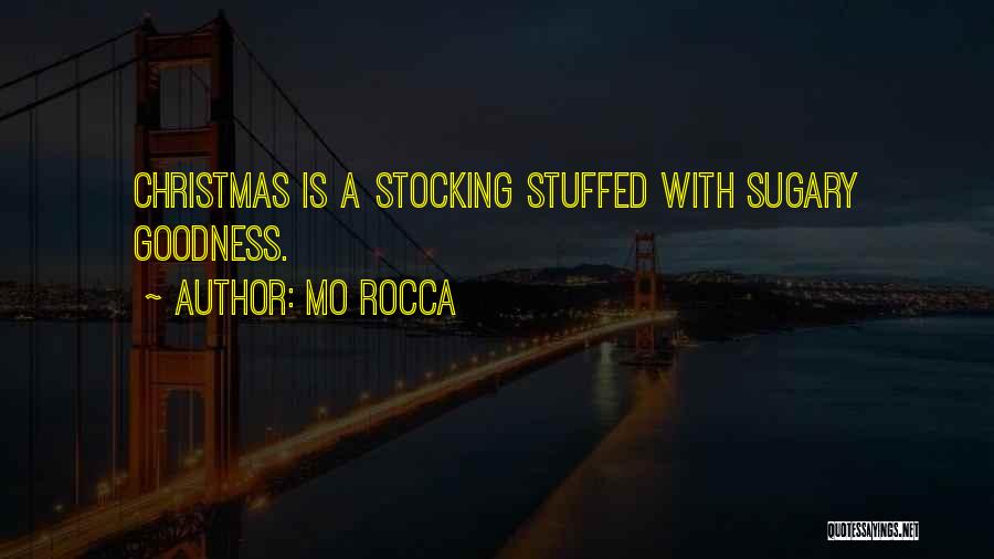 Mo Rocca Quotes: Christmas Is A Stocking Stuffed With Sugary Goodness.