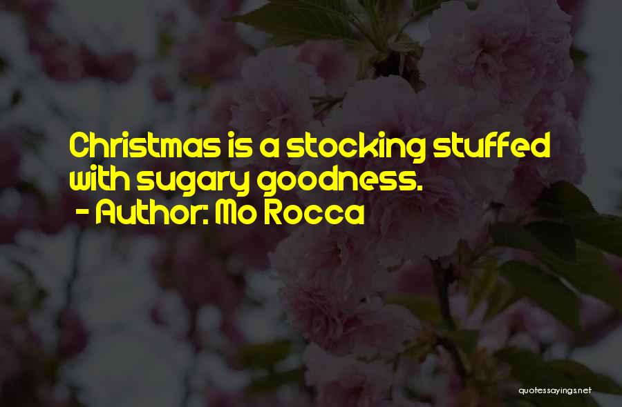 Mo Rocca Quotes: Christmas Is A Stocking Stuffed With Sugary Goodness.