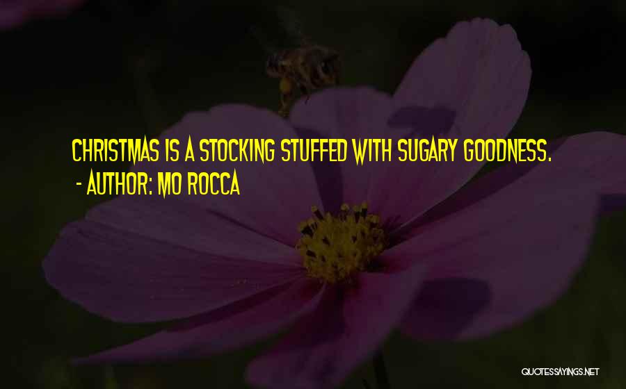 Mo Rocca Quotes: Christmas Is A Stocking Stuffed With Sugary Goodness.