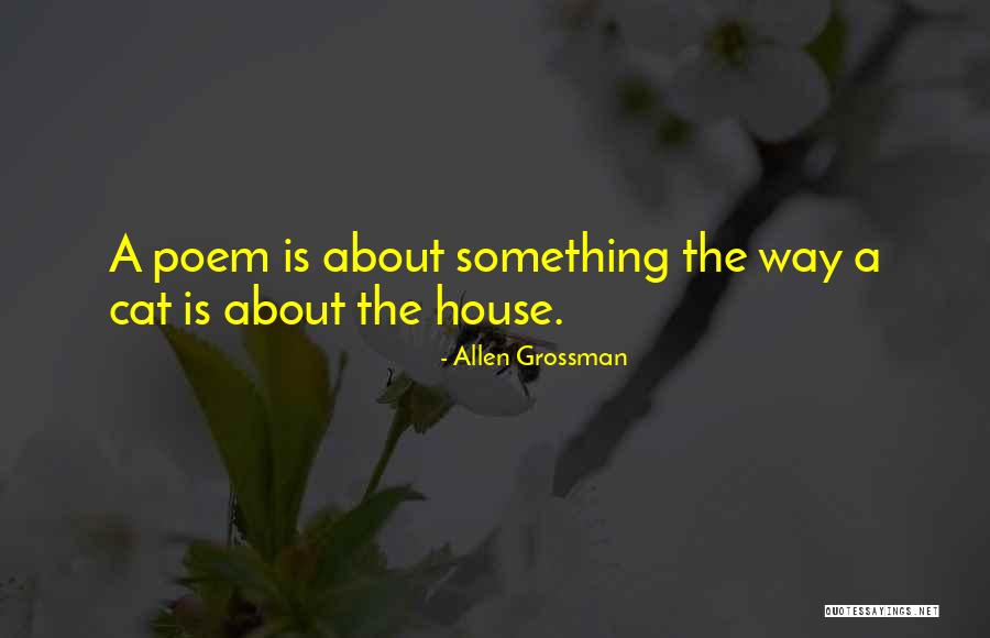33612 Quotes By Allen Grossman 33612 Quotes By Allen Grossman