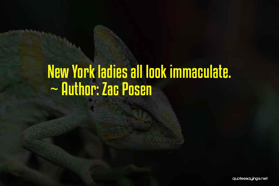 Zac Posen Quotes: New York Ladies All Look Immaculate.