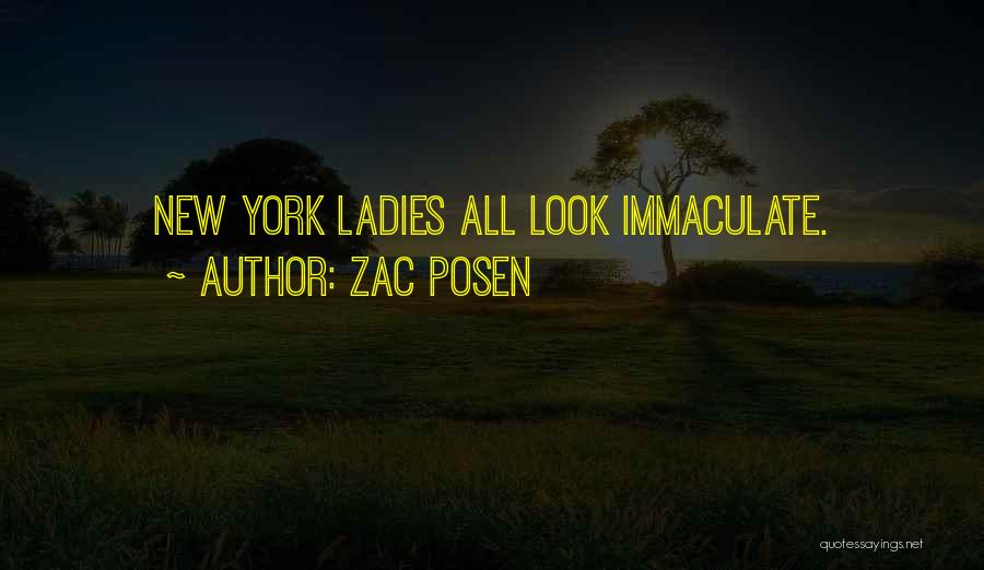 Zac Posen Quotes: New York Ladies All Look Immaculate.