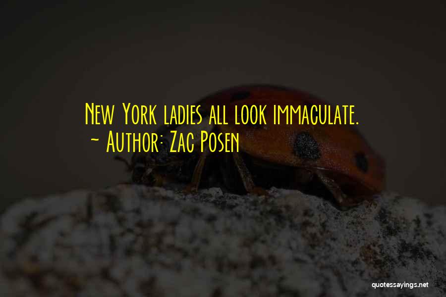 Zac Posen Quotes: New York Ladies All Look Immaculate.