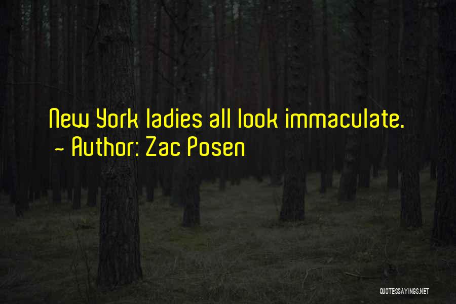 Zac Posen Quotes: New York Ladies All Look Immaculate.