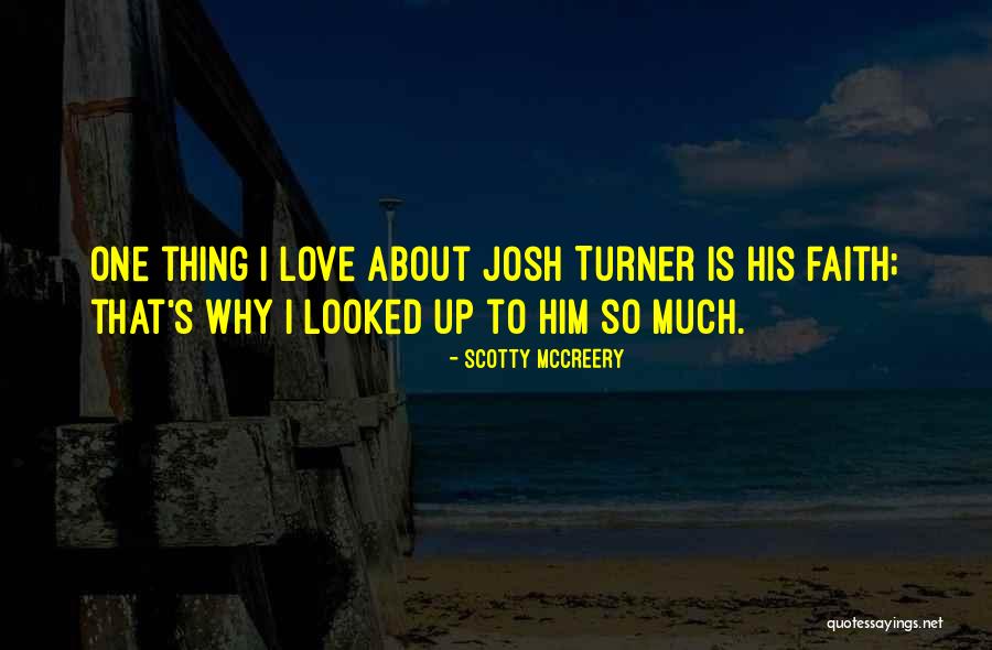 337 Quotes By Scotty McCreery 337 Quotes By Scotty McCreery