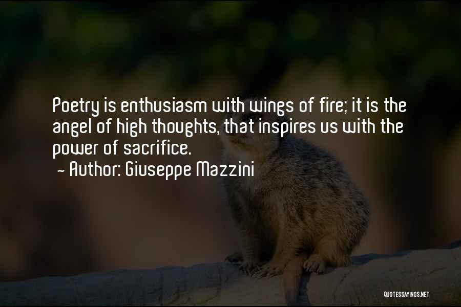 Giuseppe Mazzini Quotes: Poetry Is Enthusiasm With Wings Of Fire; It Is The Angel Of High Thoughts, That Inspires Us With The Power