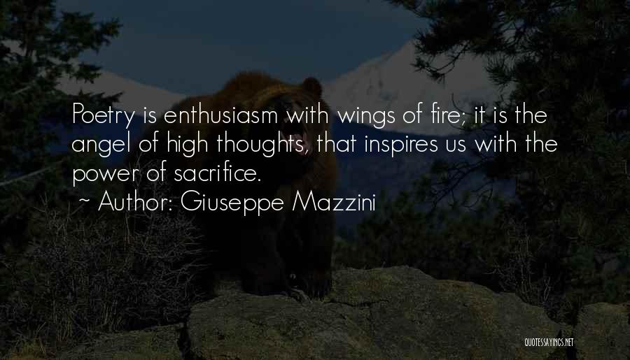 Giuseppe Mazzini Quotes: Poetry Is Enthusiasm With Wings Of Fire; It Is The Angel Of High Thoughts, That Inspires Us With The Power