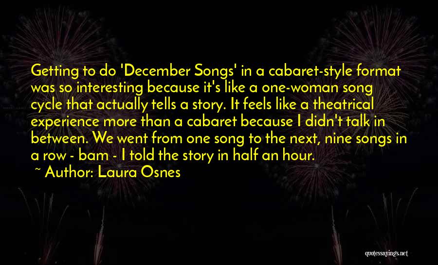 Laura Osnes Quotes: Getting To Do 'december Songs' In A Cabaret-style Format Was So Interesting Because It's Like A One-woman Song Cycle That