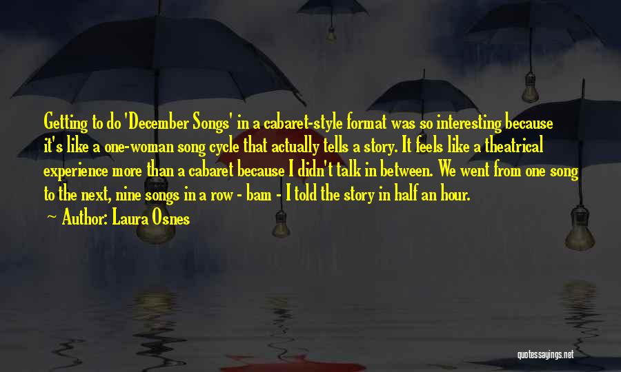 Laura Osnes Quotes: Getting To Do 'december Songs' In A Cabaret-style Format Was So Interesting Because It's Like A One-woman Song Cycle That