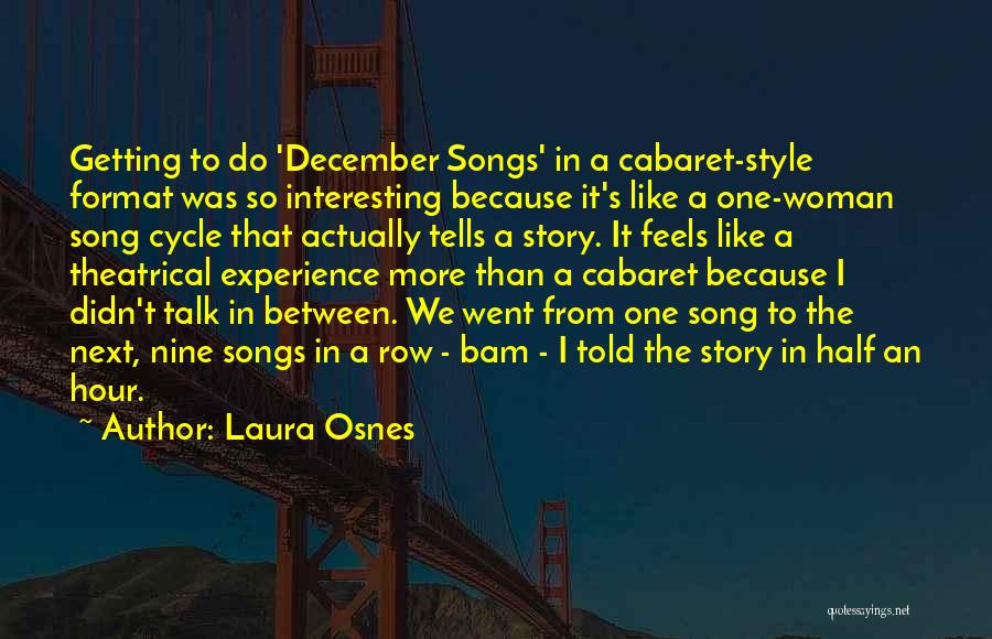 Laura Osnes Quotes: Getting To Do 'december Songs' In A Cabaret-style Format Was So Interesting Because It's Like A One-woman Song Cycle That