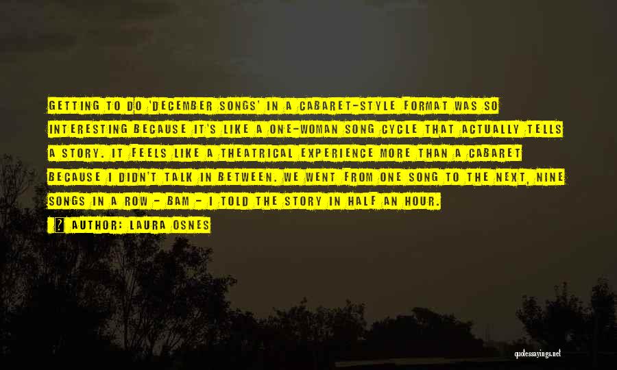 Laura Osnes Quotes: Getting To Do 'december Songs' In A Cabaret-style Format Was So Interesting Because It's Like A One-woman Song Cycle That