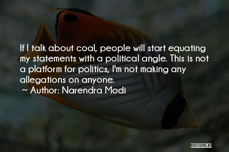 Narendra Modi Quotes: If I Talk About Coal, People Will Start Equating My Statements With A Political Angle. This Is Not A Platform