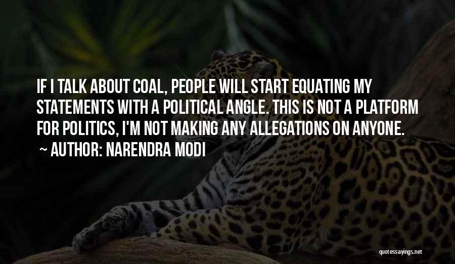 Narendra Modi Quotes: If I Talk About Coal, People Will Start Equating My Statements With A Political Angle. This Is Not A Platform