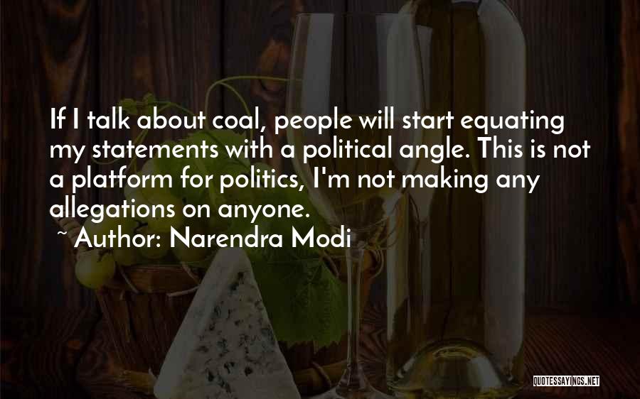 Narendra Modi Quotes: If I Talk About Coal, People Will Start Equating My Statements With A Political Angle. This Is Not A Platform