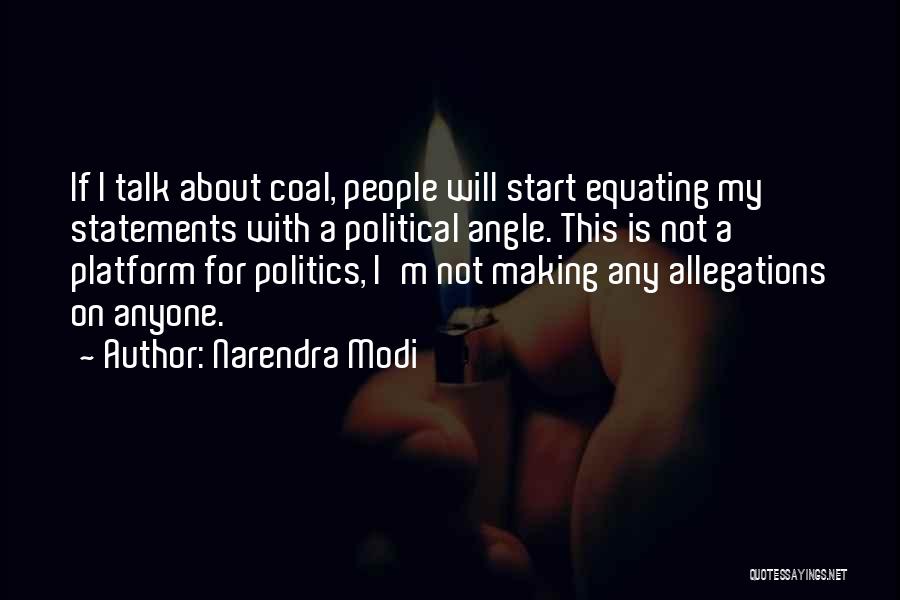 Narendra Modi Quotes: If I Talk About Coal, People Will Start Equating My Statements With A Political Angle. This Is Not A Platform