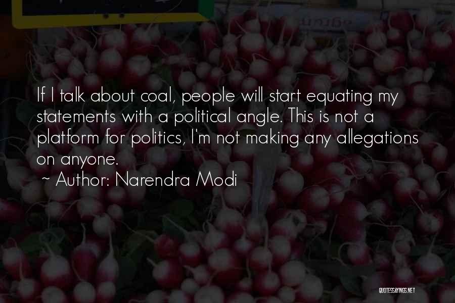 Narendra Modi Quotes: If I Talk About Coal, People Will Start Equating My Statements With A Political Angle. This Is Not A Platform