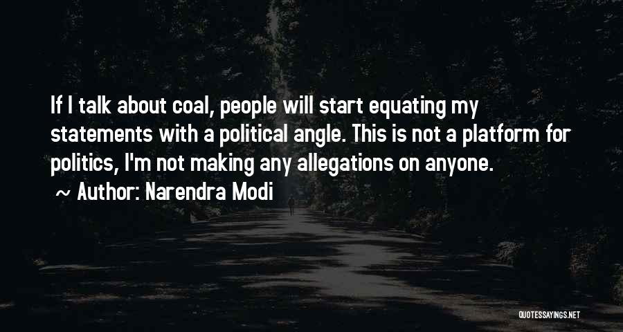 Narendra Modi Quotes: If I Talk About Coal, People Will Start Equating My Statements With A Political Angle. This Is Not A Platform