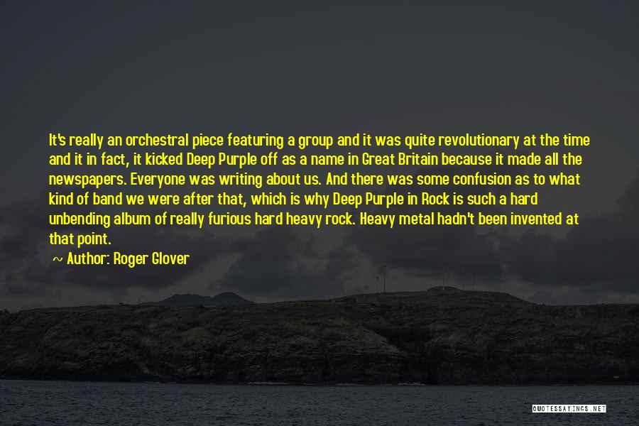 Roger Glover Quotes: It's Really An Orchestral Piece Featuring A Group And It Was Quite Revolutionary At The Time And It In Fact,