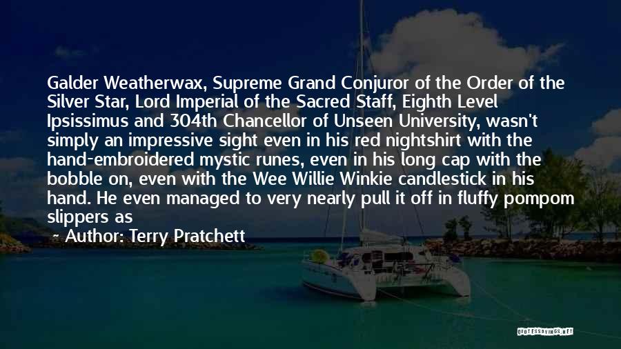 Terry Pratchett Quotes: Galder Weatherwax, Supreme Grand Conjuror Of The Order Of The Silver Star, Lord Imperial Of The Sacred Staff, Eighth Level