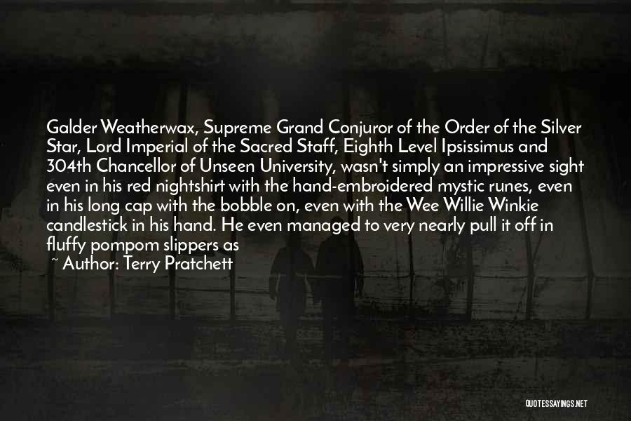 Terry Pratchett Quotes: Galder Weatherwax, Supreme Grand Conjuror Of The Order Of The Silver Star, Lord Imperial Of The Sacred Staff, Eighth Level