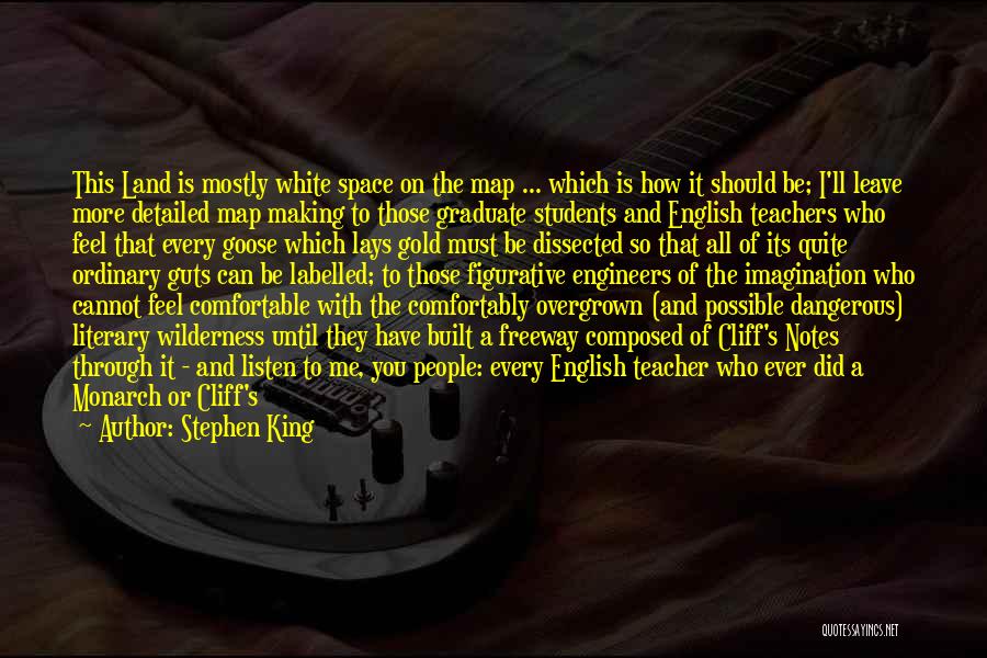 Stephen King Quotes: This Land Is Mostly White Space On The Map ... Which Is How It Should Be; I'll Leave More Detailed