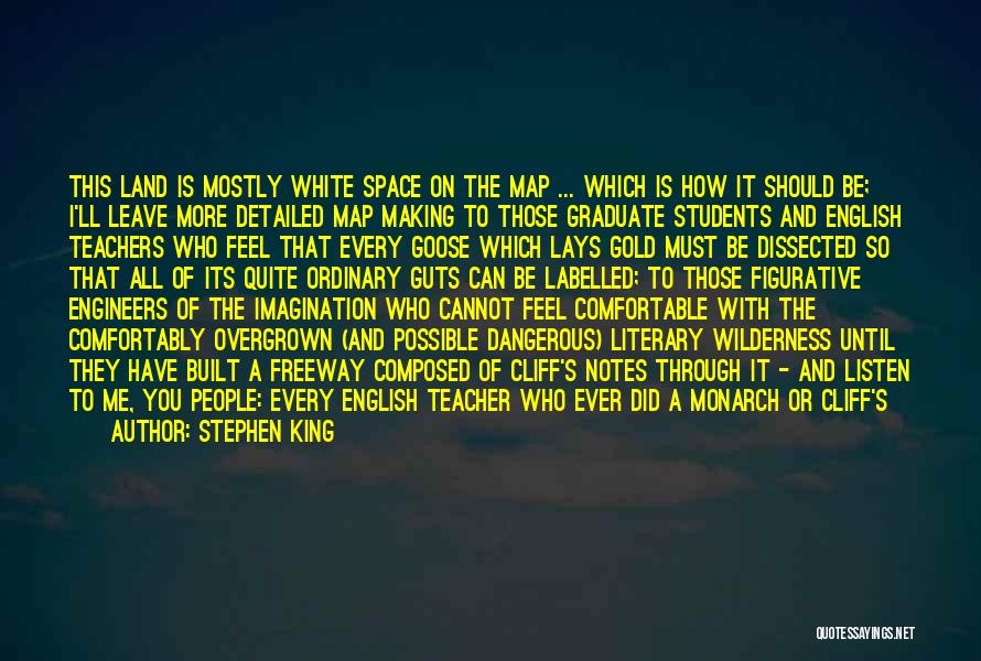 Stephen King Quotes: This Land Is Mostly White Space On The Map ... Which Is How It Should Be; I'll Leave More Detailed